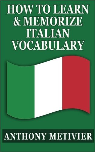 How To Learn & Memorize Italian Vocabulary