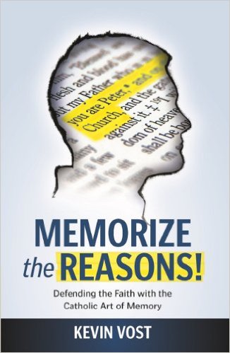Memorize the Reasons! Defending the Faith with the Catholic Art of Memory