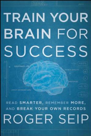 Roger Seip train your brain for success