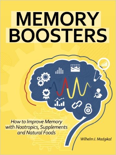 Memory Boosters: How to Improve Memory with Nootropics, Supplements and Natural Foods