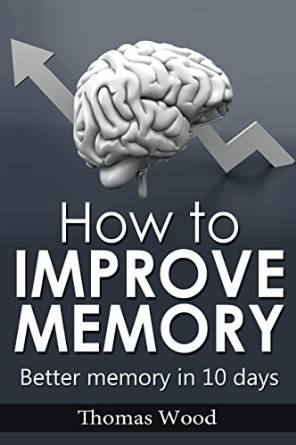 thomas wood how to improve your memory