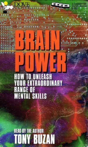 Brain Power: How to Unleash Your Extraordinary Range of Mental Skills