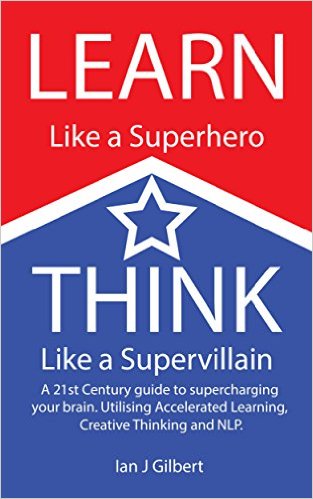 Learn Like a Superhero, Think Like a Supervillain