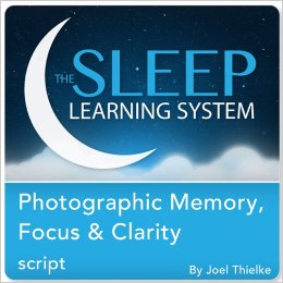 Photographic Memory, Focus & Clarity, Guided Meditation and Affirmations (The Sleep Learning System)