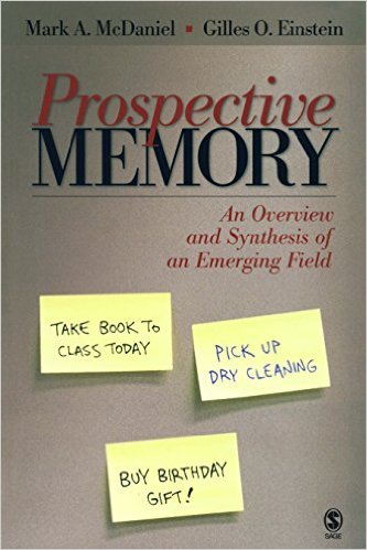 Prospective Memory:An Overview and Synthesis of an Emerging Field