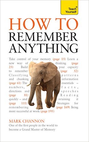 How to Remember Anything: Teach Yourself