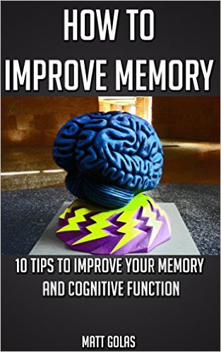 How to Improve Memory: 10 Tips to Improve Your Memory and Cognitive Function