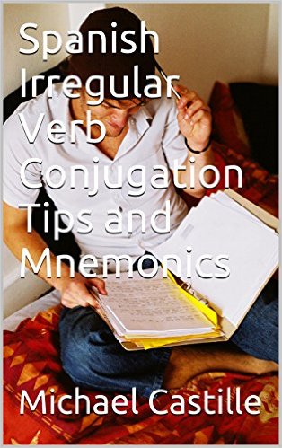 Spanish Irregular Verb Conjugation Tips and Mnemonics