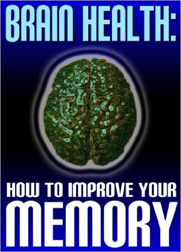 Brain Health: How To Improve Your Memory