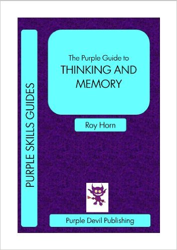 The Purple Guide to THINKING AND MEMORY (Purple Skills Guides Book 6)