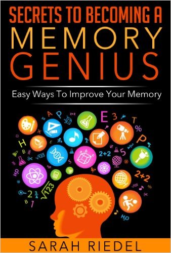 Secrets To Becoming A Memory Genius: Easy Ways To Improve Your Memory