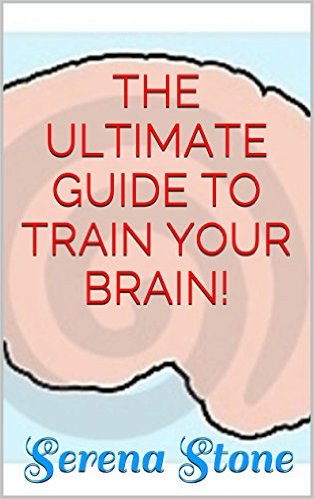 THE ULTIMATE GUIDE TO TRAIN YOUR BRAIN!