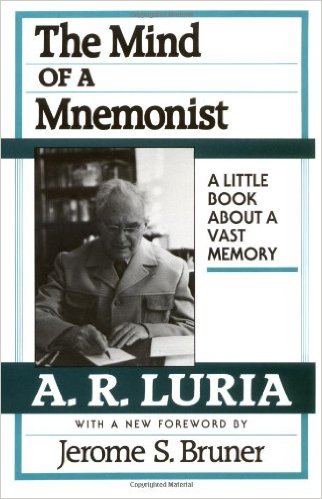 The Mind of a Mnemonist A Little Book about a Vast Memory