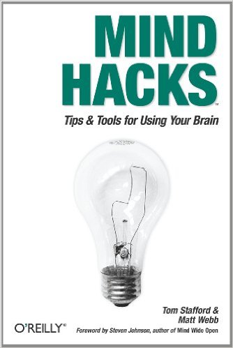 Mind Hacks: Tips & Tricks for Using Your Brain