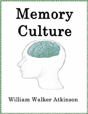 Memory Culture: The Science of Observing, Remembering and Recalling