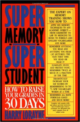 Super Memory – Super Student: How to Raise Your Grades in 30 Days