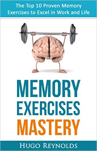 Memory Improvement: Memory Exercises Mastery