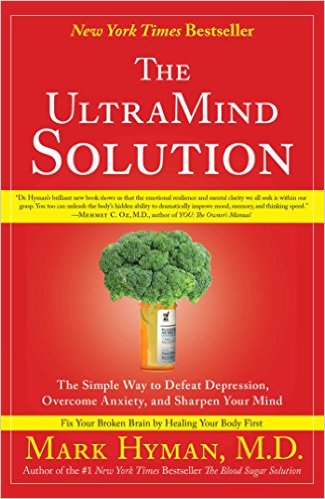 The UltraMind Solution:Fix Your Broken Brain by Healing Your Body First