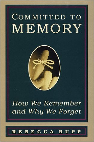 Committed to Memory: How We Remember and Why We Forget